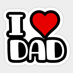 i love dad , dad lover Sticker